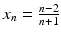 $$x_{n}=\frac{n-2}{n+1}$$