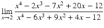 $$\lim\limits_{x\to 2}\dfrac{x^{4}-2x^{3}-7x^{2}+20x-12}{x^{4}-6x^{3}+9x^{2}+4x-12}$$