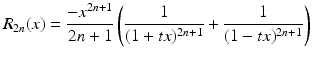 $$\displaystyle R_{2n}(x)=\frac{-x^{2n+1}}{2n+1}\left(\frac{1}{(1+tx)^{2n+1}}+\frac{1}{(1-tx)^{2n+1}}\right)$$