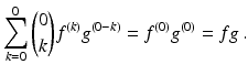 $$\displaystyle\sum\limits_{k=0}^{0}\binom{0}{k}f^{(k)}g^{(0-k)}=f^{(0)}g^{(0)}=fg\,.$$