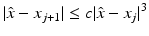 $$\displaystyle|\hat{x}-x_{j+1}|\leq c|\hat{x}-x_{j}|^{3}$$