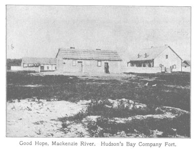 Good Hope, Mackenzie River. Hudson's Bay Company Fort.