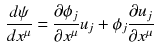 $$\begin{aligned} \frac{d\psi }{dx^\mu } = \frac{\partial \phi _j}{\partial x^\mu } u_j + \phi _j \frac{\partial u_j}{\partial x^\mu } \end{aligned}$$