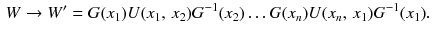 $$\begin{aligned} W \rightarrow W' = G(x_1)U(x_1,\,x_2)G^{-1}(x_2) \ldots G(x_n)U(x_n,\,x_1)G^{-1}(x_1) . \end{aligned}$$