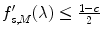 
$$f_{s,M}^{{\prime}}(\lambda ) \leq \frac{1-c} {2}$$
