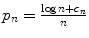 
$$p_{n} = \frac{\log n+c_{n}} {n}$$
