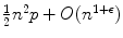 
$$\frac{1} {2}n^{2}p + O(n^{1+\epsilon })$$
