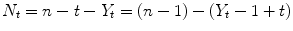 
$$N_{t} = n - t - Y _{t} = (n - 1) - (Y _{t} - 1 + t)$$
