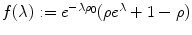 
$$f(\lambda ):= e^{-\lambda \rho _{0}}(\rho e^{\lambda } + 1-\rho )$$
