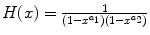 
$$H(x) = \frac{1} {(1-x^{a_{1}})(1-x^{a_{2}})}$$
