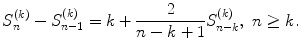 
$$\displaystyle{ S_{n}^{(k)} - S_{ n-1}^{(k)} = k + \frac{2} {n - k + 1}S_{n-k}^{(k)},\ n \geq k. }$$
