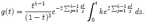 
$$\displaystyle{ g(t) = \frac{t^{k-1}} {(1 - t)^{3}}e^{-2\sum _{j=1}^{k-1} \frac{t^{j}} {j} }\int _{0}^{t}ke^{2\sum _{j=1}^{k-1} \frac{s^{j}} {j} }\,ds. }$$
