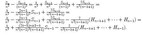 
$$\displaystyle{ \begin{array}{lll} &\frac{S_{n}} {n^{2}} - \frac{S_{n-1}} {(n-1)^{2}} = \frac{k} {n^{2}} + \frac{S_{n-1}} {n^{2}} - \frac{S_{n-1}} {(n-1)^{2}} + \frac{2S_{n-k}} {n^{2}(n-k+1)} = \\ & \frac{k} {n^{2}} - \frac{2n-1} {n^{2}(n-1)^{2}} S_{n-1} + \frac{2S_{n-k}} {n^{2}(n-k+1)} = \\ & \frac{k} {n^{2}} - \frac{2n-1} {n^{2}(n-1)^{2}} S_{n-1}+ \frac{2S_{n-1}} {n^{2}(n-k+1)}- \frac{2} {n^{2}(n-k+1)}(H_{n-k+1}+\cdots +H_{n-1}) = \\ & \frac{k} {n^{2}} + \frac{(2k-5)n+3-k} {n^{2}(n-1)^{2}(n-k+1)}S_{n-1} - \frac{2} {n^{2}(n-k+1)}(H_{n-k+1} + \cdots + H_{n-1}). \end{array} }$$
