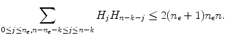 
$$\displaystyle{ \sum _{0\leq j\leq n_{\epsilon },n-n_{\epsilon }-k\leq j\leq n-k}H_{j}H_{n-k-j} \leq 2(n_{\epsilon } + 1)n_{\epsilon }n. }$$
