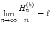 
$$\displaystyle{\lim _{n\rightarrow \infty }\frac{H_{n}^{(k)}} {n} =\ell}$$
