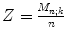 
$$Z = \frac{M_{n;k}} {n}$$
