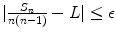 
$$\vert \frac{S_{n}} {n(n-1)} - L\vert \leq \epsilon$$
