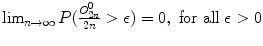 
$$\lim _{n\rightarrow \infty }P(\frac{O_{2n}^{0}} {2n} >\epsilon ) = 0,\ \text{for all}\ \epsilon > 0$$
