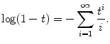 
$$\displaystyle{ \log (1 - t) = -\sum _{i=1}^{\infty }\frac{t^{i}} {i}. }$$
