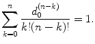 
$$\displaystyle{ \sum _{k=0}^{n} \frac{d_{0}^{(n-k)}} {k!(n - k)!} = 1. }$$
