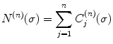 
$$\displaystyle{N^{(n)}(\sigma ) =\sum _{ j=1}^{n}C_{ j}^{(n)}(\sigma )}$$
