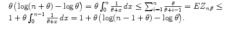 
$$\displaystyle{\begin{array}{ll} &\theta \big(\log (n+\theta )-\log \theta \big) =\theta \int _{ 0}^{n} \frac{1} {\theta +x}\,dx \leq \sum _{i=1}^{n} \frac{\theta } {\theta +i-1} = EZ_{n,\theta } \leq \\ &1 +\theta \int _{ 0}^{n-1} \frac{1} {\theta +x}\,dx = 1 +\theta \big (\log (n - 1+\theta )-\log \theta \big).\end{array} }$$
