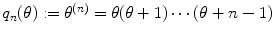 
$$q_{n}(\theta ):=\theta ^{(n)} =\theta (\theta +1)\cdots (\theta +n - 1)$$
