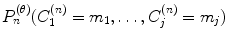 
$$P_{n}^{(\theta )}(C_{1}^{(n)} = m_{1},\ldots,C_{j}^{(n)} = m_{j})$$
