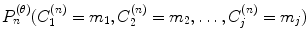 
$$P_{n}^{(\theta )}(C_{1}^{(n)} = m_{1},C_{2}^{(n)} = m_{2},\ldots,C_{j}^{(n)} = m_{j})$$
