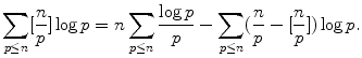 
$$\displaystyle{ \sum _{p\leq n}[\frac{n} {p} ]\log p = n\sum _{p\leq n}\frac{\log p} {p} -\sum _{p\leq n}(\frac{n} {p} - [\frac{n} {p} ])\log p. }$$
