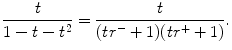 $$\displaystyle{ \frac{t} {1 - t - t^{2}} = \frac{t} {(tr^{-} + 1)(tr^{+} + 1)}. }$$