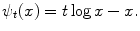 $$\displaystyle{\psi _{t}(x) = t\log x - x.}$$