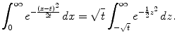 $$\displaystyle{\int _{0}^{\infty }e^{-\frac{(x-t)^{2}} {2t} }\,dx = \sqrt{t}\int _{-\sqrt{t}}^{\infty }e^{-\frac{1} {2} z^{2} }\,dz.}$$