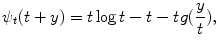 $$\displaystyle{\psi _{t}(t + y) = t\log t - t - tg(\frac{y} {t} ),}$$