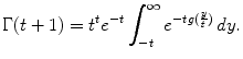 $$\displaystyle{ \Gamma (t + 1) = t^{t}e^{-t}\int _{ -t}^{\infty }e^{-tg(\frac{y} {t} )}\,dy. }$$