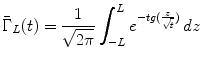 $$\displaystyle{\bar{\Gamma }_{L}(t) = \frac{1} {\sqrt{2\pi }}\int _{-L}^{L}e^{-tg( \frac{z} {\sqrt{t}})}\,dz}$$