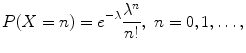 $$\displaystyle{P(X = n) = e^{-\lambda }\frac{\lambda ^{n}} {n!},\ n = 0,1,\ldots,}$$