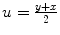 $$u = \frac{y+x} {2}$$