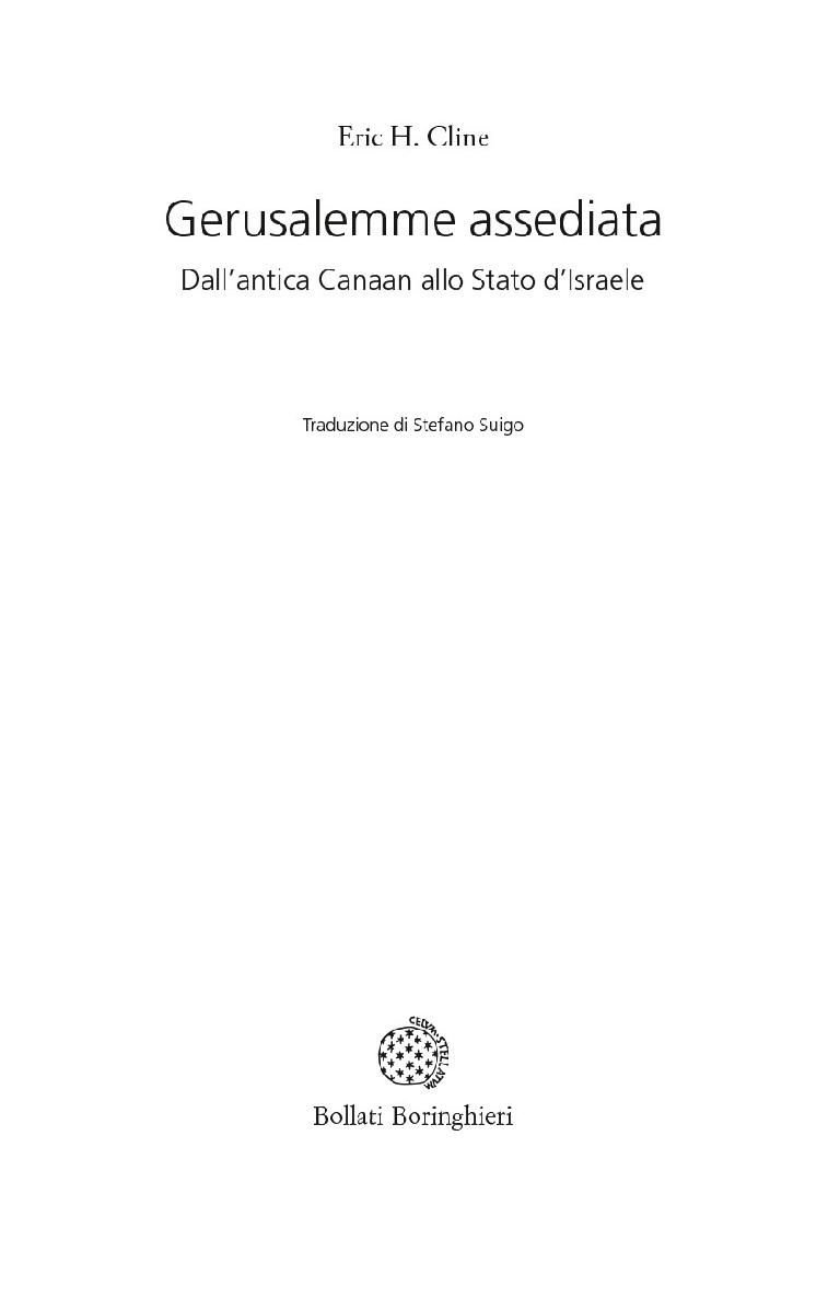 Frontespizio - Eric H. Cline: Gerusalemme assediata. Dall’antica Canaan allo Stato d’Israele. Traduzione di Stefano Suigo. Edizioni Bollati Boringhieri.