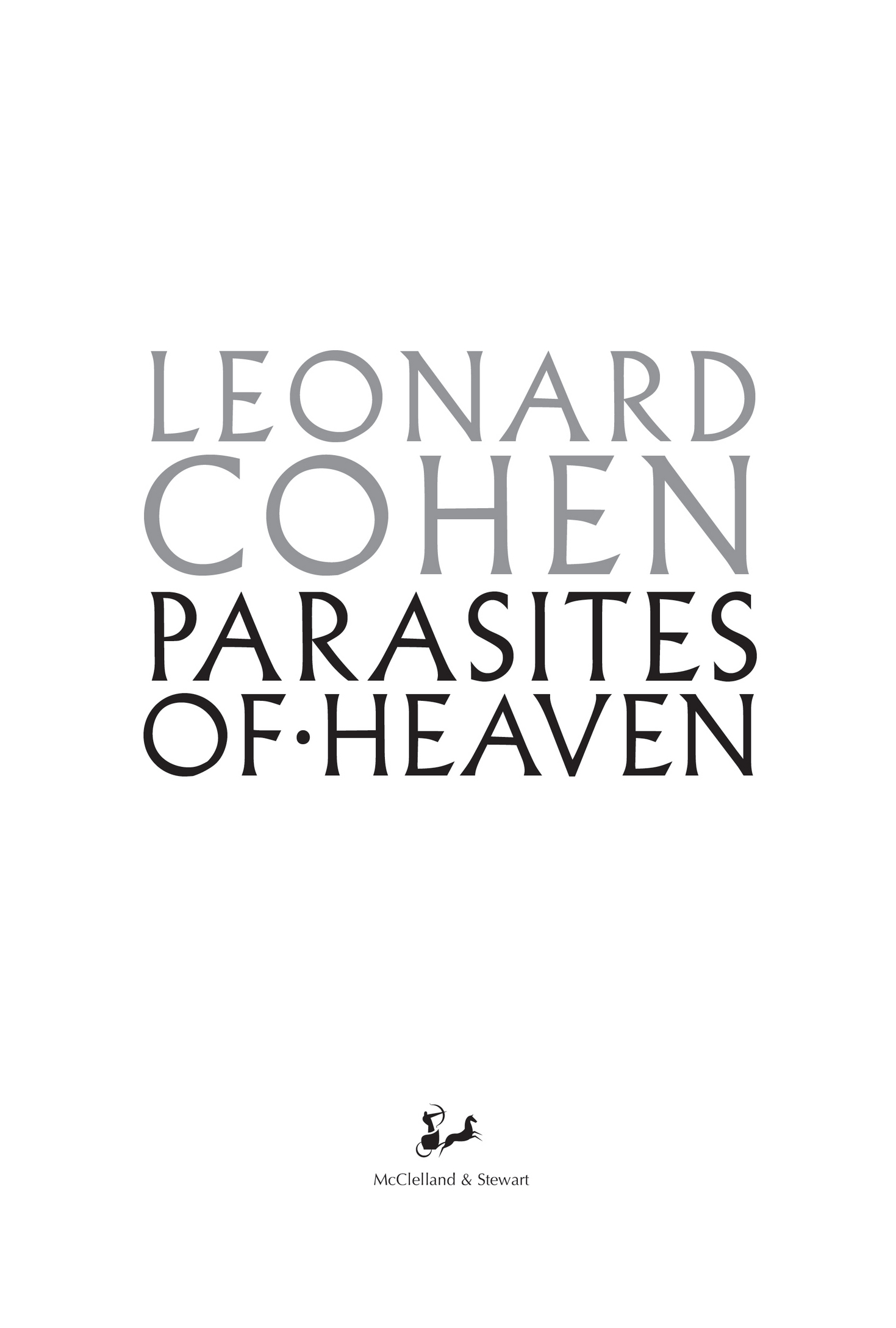 Book title, Parasites of Heaven, author, Leonard Cohen, imprint, McClelland & Stewart