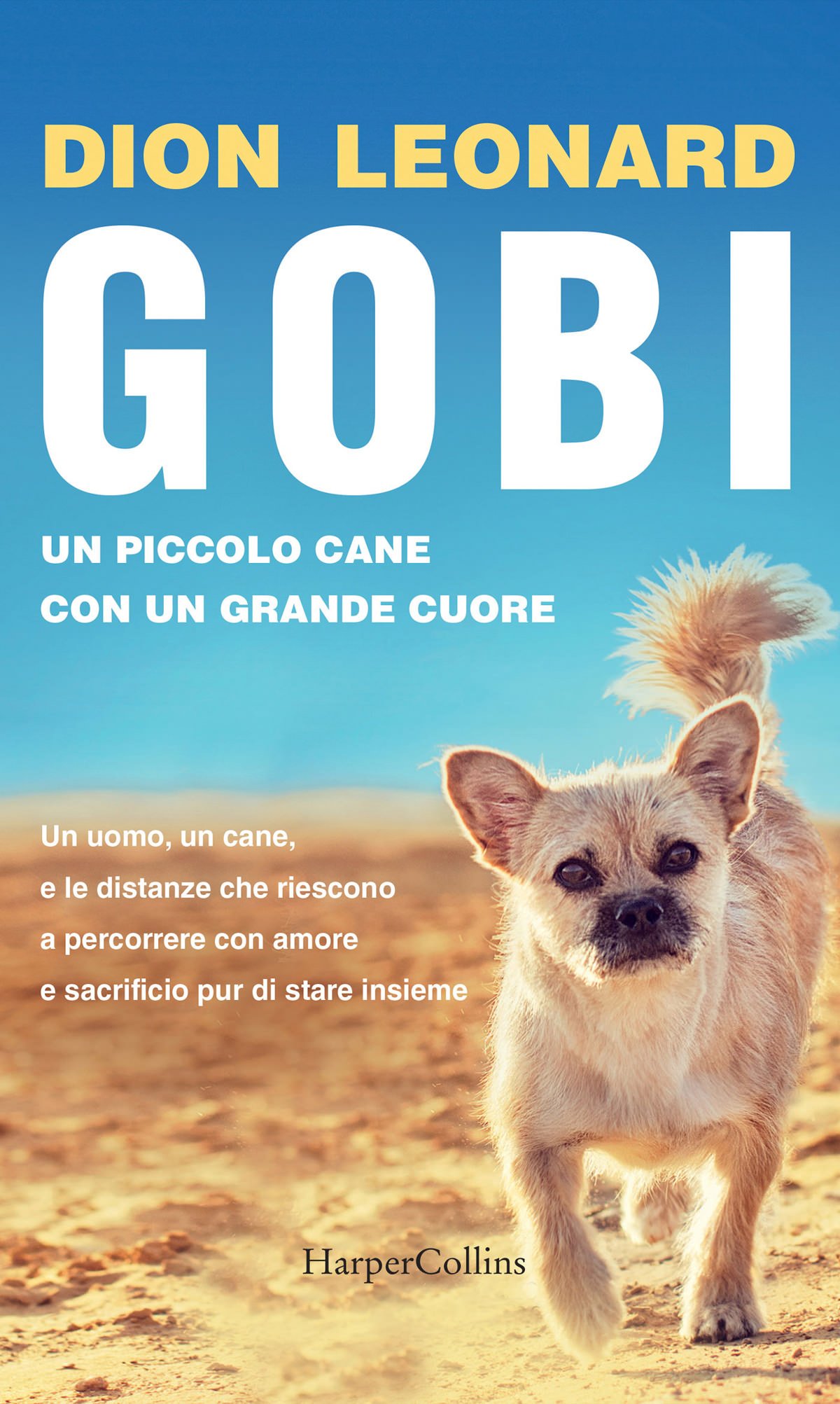 Copertina. 'GOBI. UN PICCOLO CANE CON UN GRANDE CUORE' di Dion Leonard