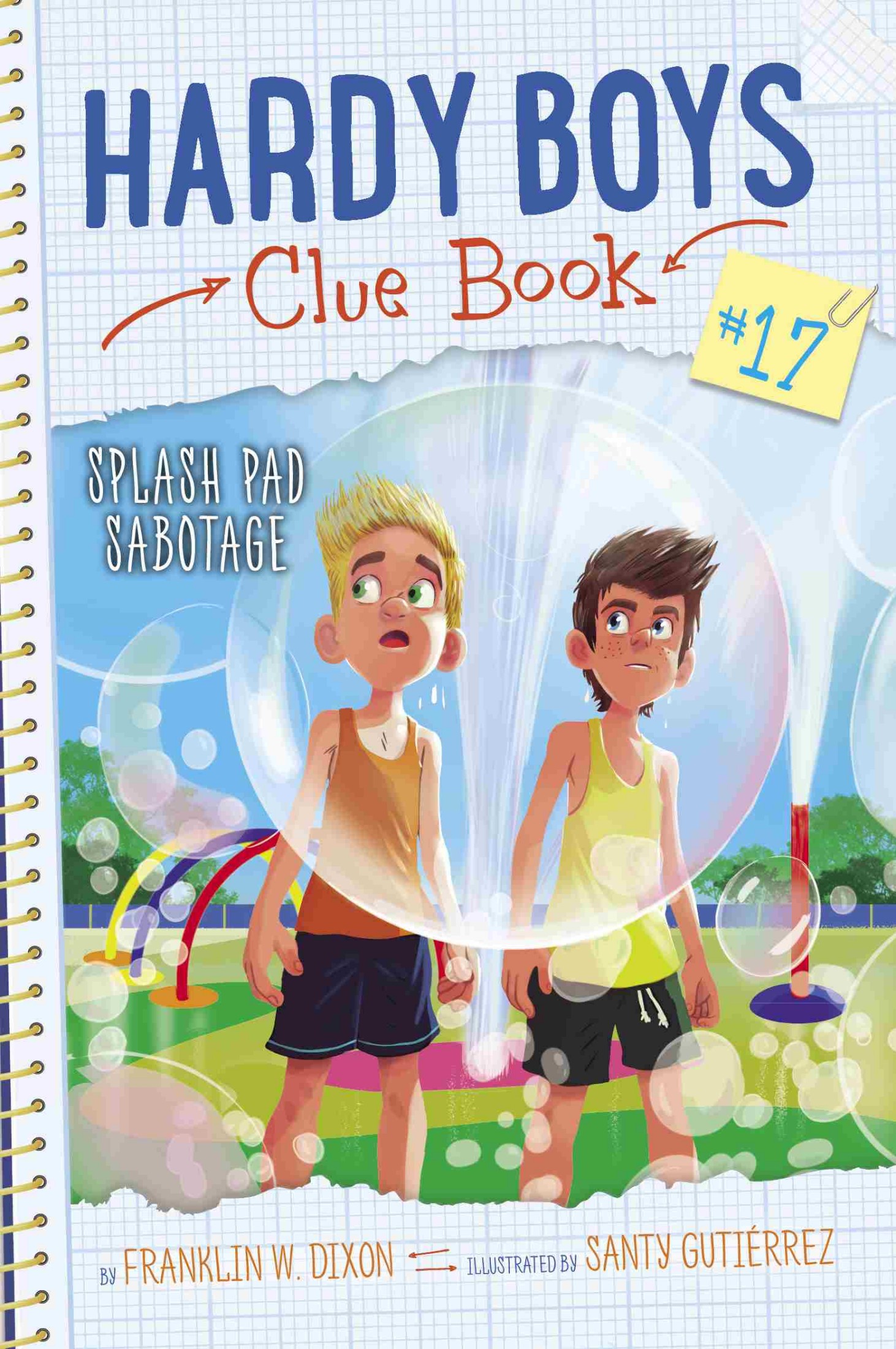 Cover: Splash Pad Sabotage, by Franklin W. Dixon and Illustrated by Santy Gutierrez. Hardy Boys Clue Book. #17.