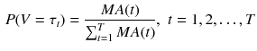 $$\begin{aligned} P(V = \tau _t) = \frac{MA(t)}{\sum _{t=1}^T MA(t)},\,\, t=1,2,\ldots ,T \end{aligned}$$