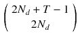 $$\begin{aligned} \left( {\begin{array}{c}2 N_d + T - 1\\ 2 N_d\end{array}}\right) \end{aligned}$$