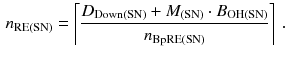 $$\begin{aligned} n_{\text {RE(SN)}}=\left\lceil \frac{D_{\text {Down(SN)}}+ M_\text {(SN)} \cdot B_{\text {OH(SN)}}}{n_{\text {BpRE(SN)}}}\right\rceil \,. \end{aligned}$$