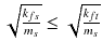 $$ \sqrt {\frac{{k_{fs} }}{{m_{s} }}} \le \sqrt {\frac{{k_{ft} }}{{m_{s} }}} $$