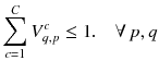 $$ \sum\limits_{c = 1}^{C} {V_{q,p}^{c} } \le 1.\quad \forall \,p,q $$