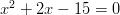 x^2+2x-15=0