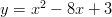 y=x^2-8x+3