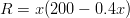 R=x(200-0.4x)